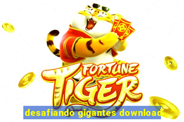 desafiando gigantes download